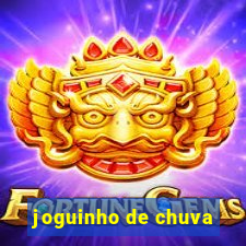 joguinho de chuva